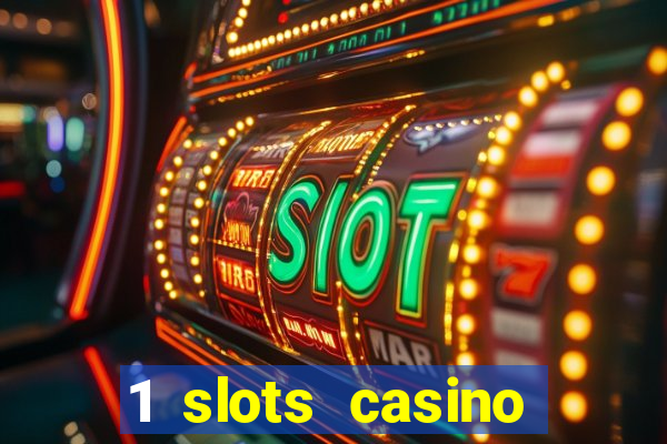 1 slots casino официальный сайт