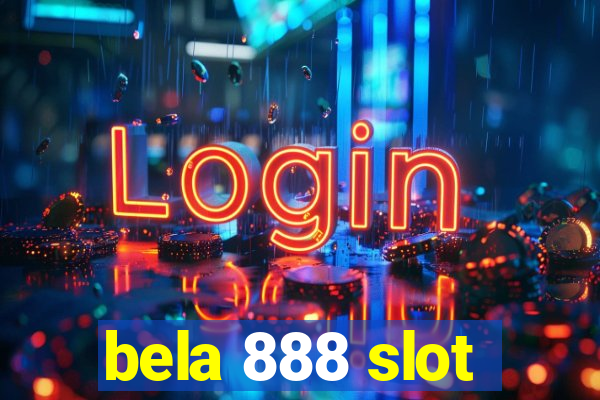 bela 888 slot