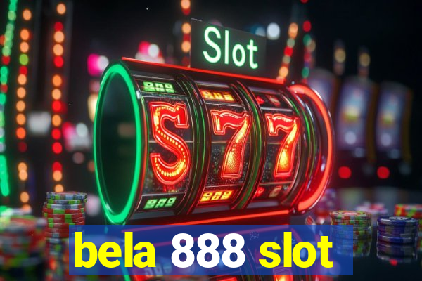 bela 888 slot