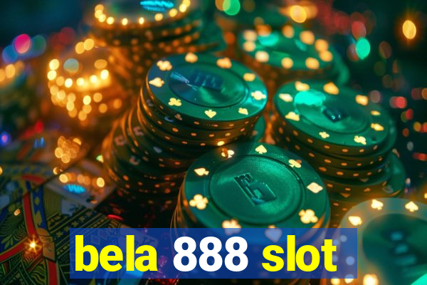 bela 888 slot