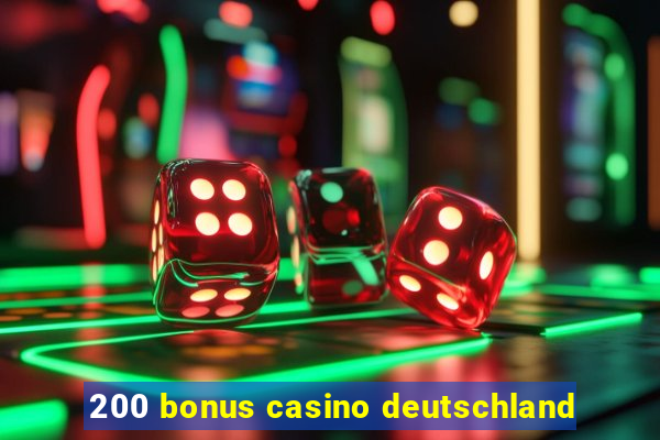 200 bonus casino deutschland