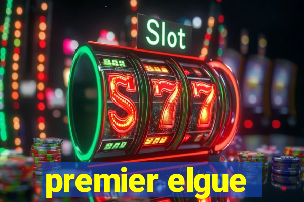 premier elgue