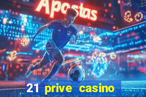 21 prive casino sister sites