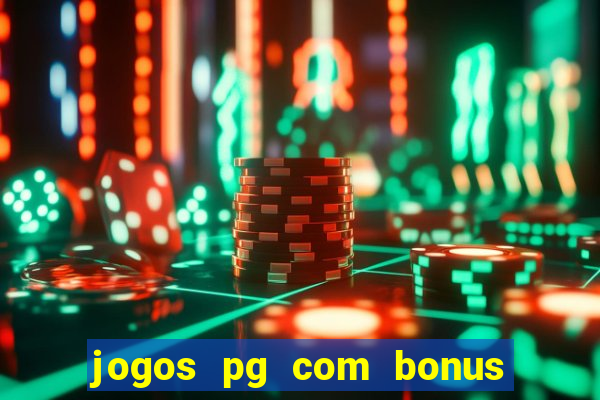 jogos pg com bonus de cadastro