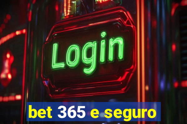 bet 365 e seguro