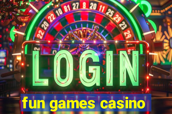 fun games casino