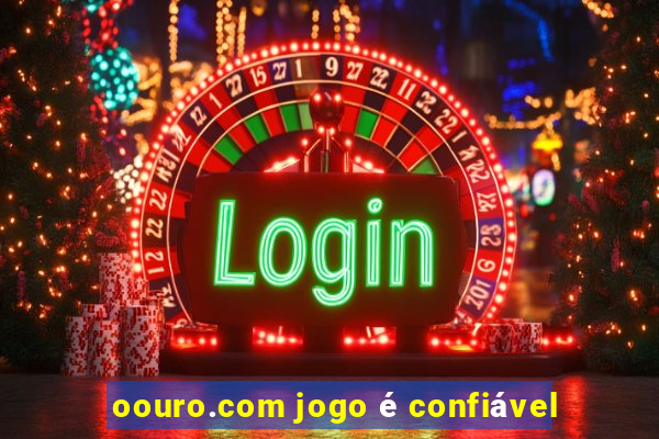 oouro.com jogo é confiável