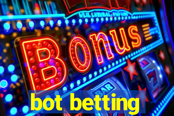 bot betting