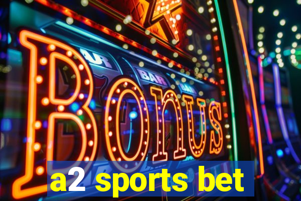 a2 sports bet