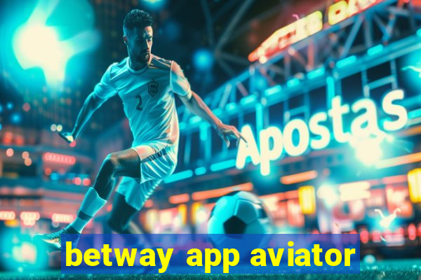 betway app aviator