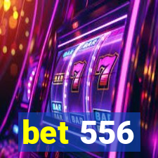 bet 556