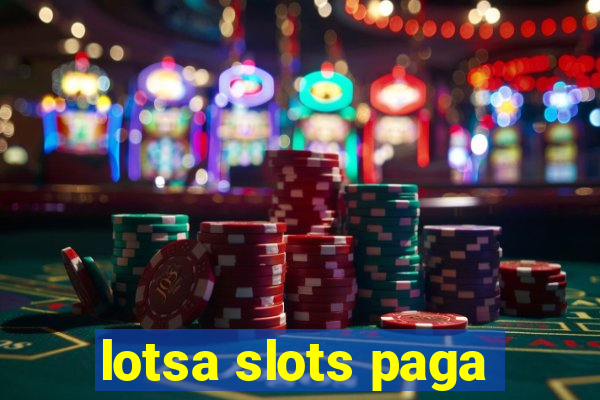 lotsa slots paga