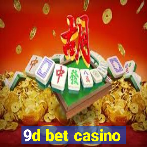 9d bet casino