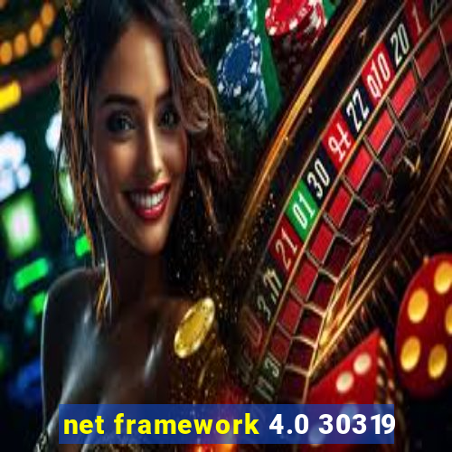 net framework 4.0 30319