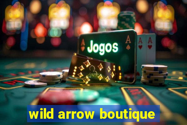 wild arrow boutique