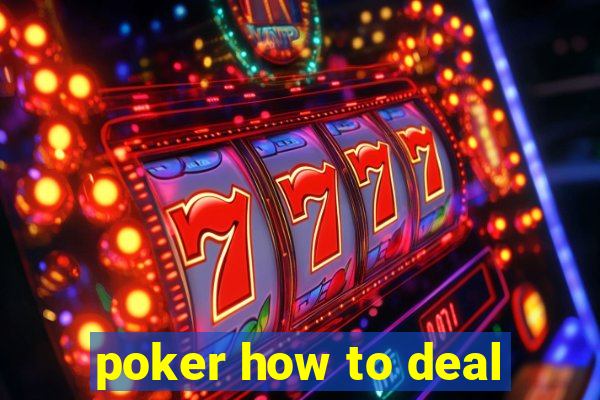 poker how to deal