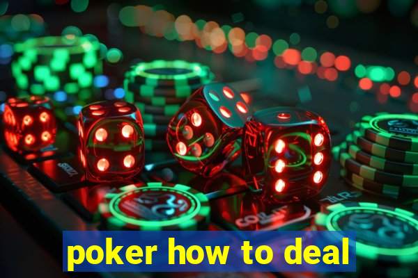 poker how to deal