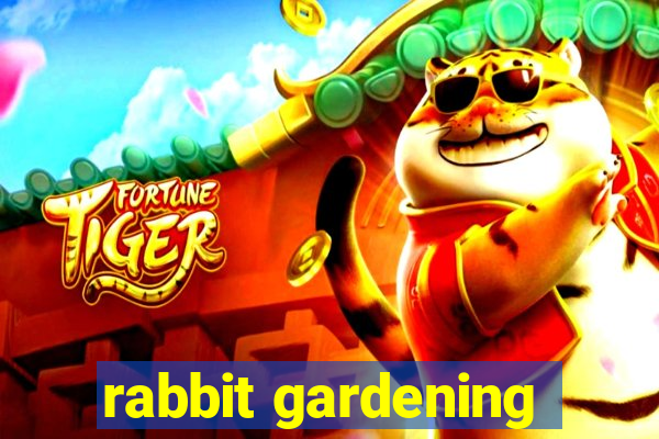 rabbit gardening