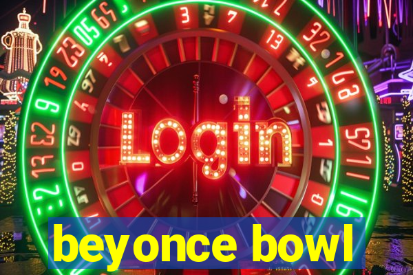 beyonce bowl