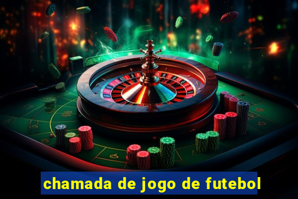 chamada de jogo de futebol