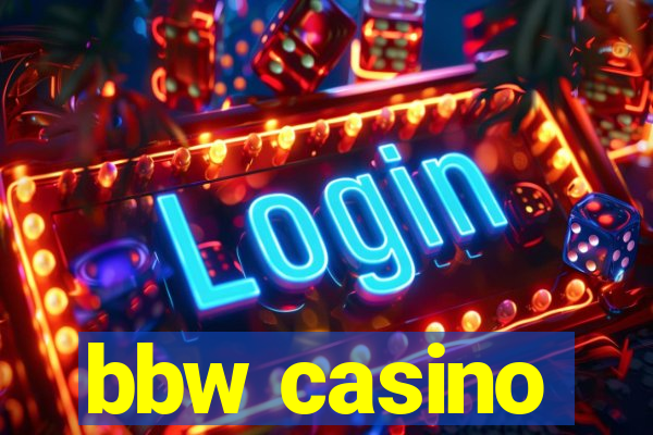 bbw casino