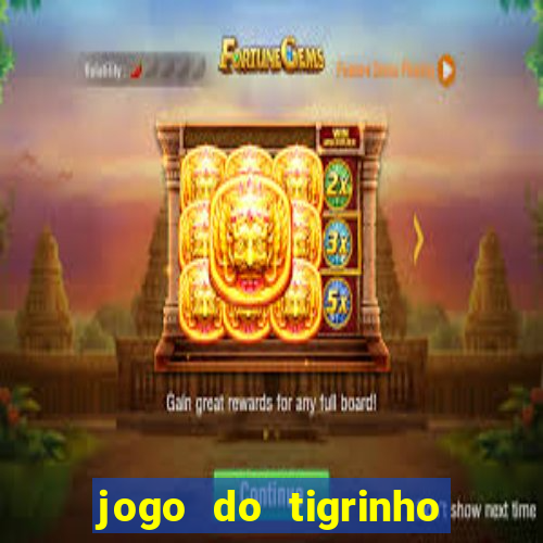 jogo do tigrinho que da 30 reais de bonus