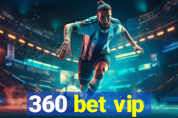 360 bet vip