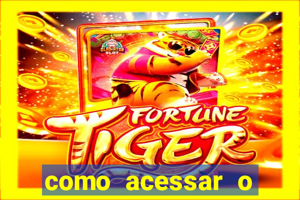 como acessar o jogo do tigre