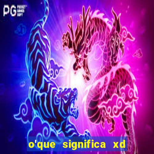 o'que significa xd em jogos