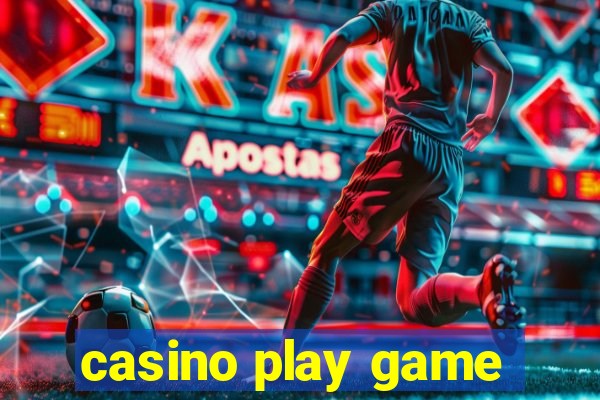 casino play game