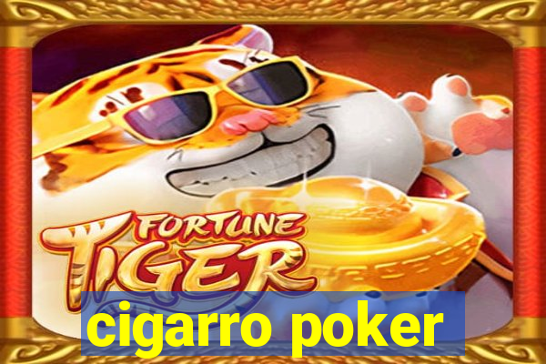 cigarro poker