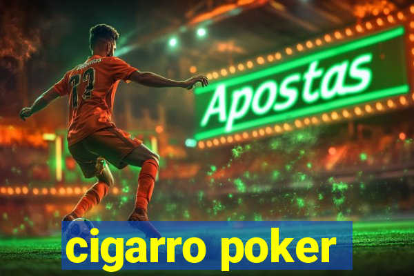 cigarro poker