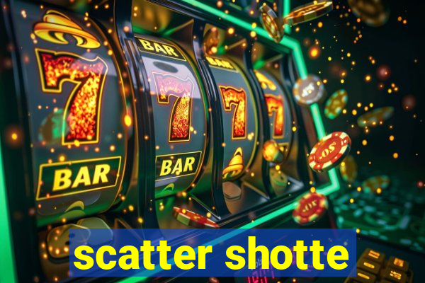 scatter shotte