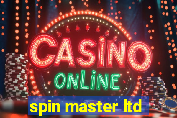 spin master ltd