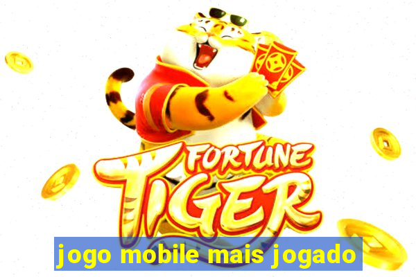 jogo mobile mais jogado