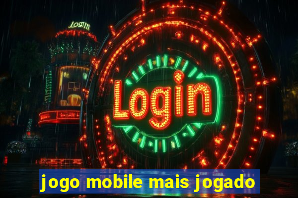 jogo mobile mais jogado