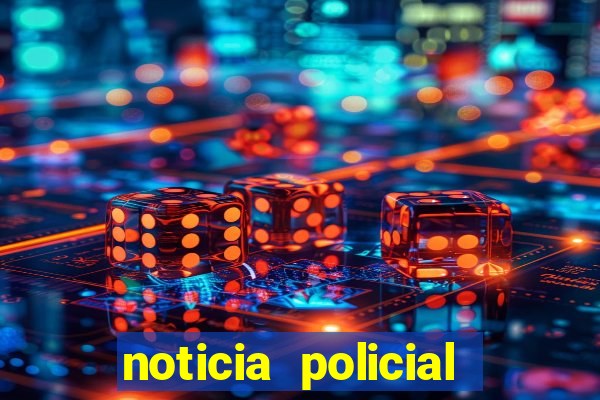 noticia policial cachoeira bahia