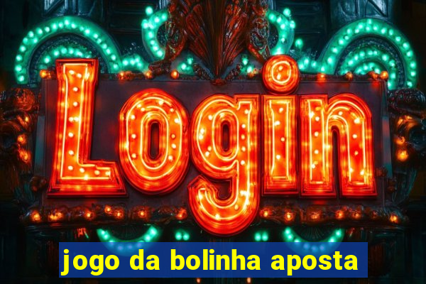 jogo da bolinha aposta