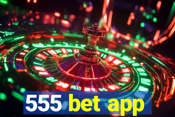 555 bet app