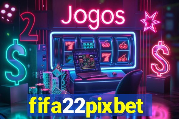 fifa22pixbet