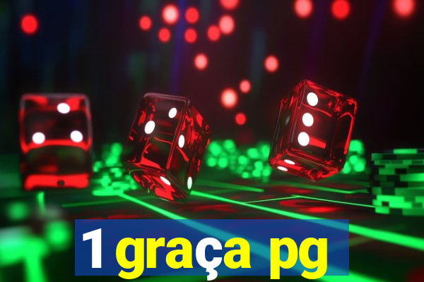 1 graça pg