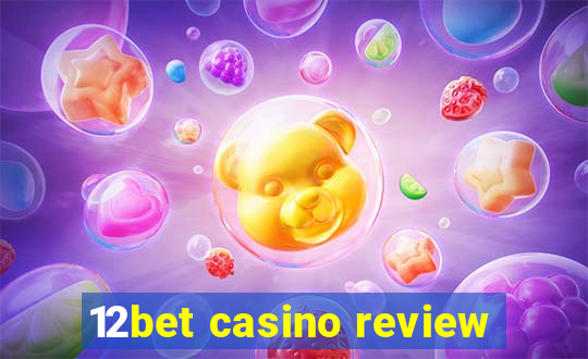 12bet casino review