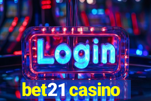 bet21 casino