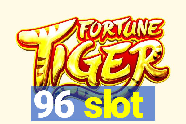 96 slot