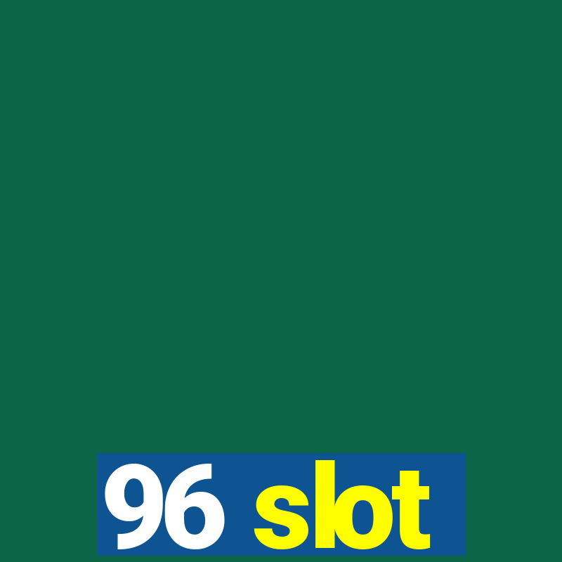 96 slot