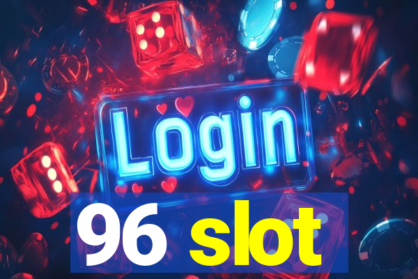 96 slot