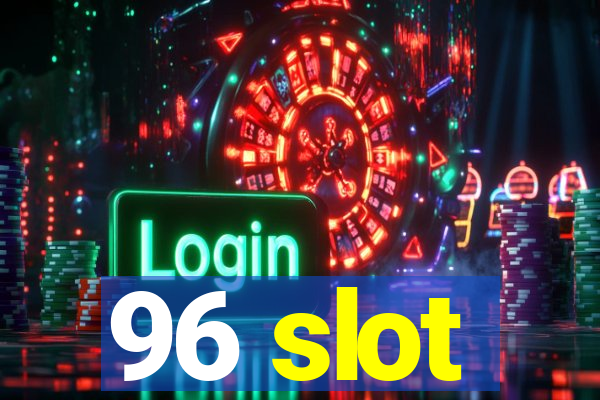 96 slot