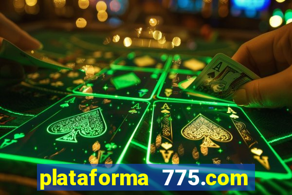 plataforma 775.com paga mesmo