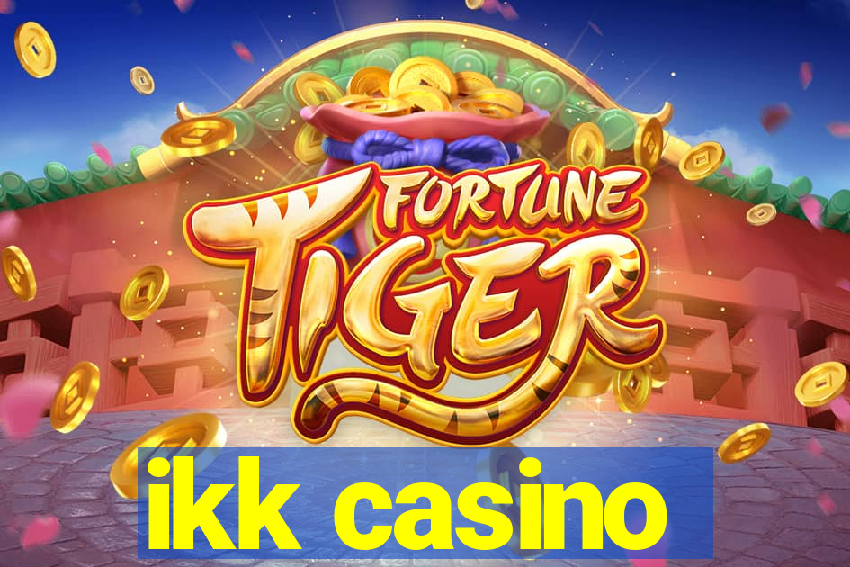 ikk casino