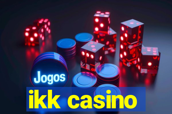 ikk casino